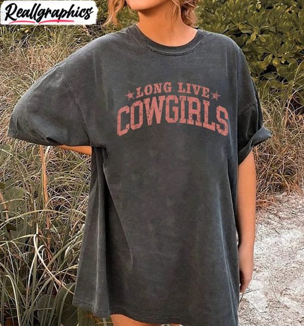 unique-long-live-cowgirls-shirt-cute-country-unisex-t-hoodie-sweatshirt