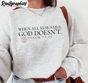 when-all-else-fails-god-doesn-t-t-shirt-limited-christian-hoodie-sweatshirt