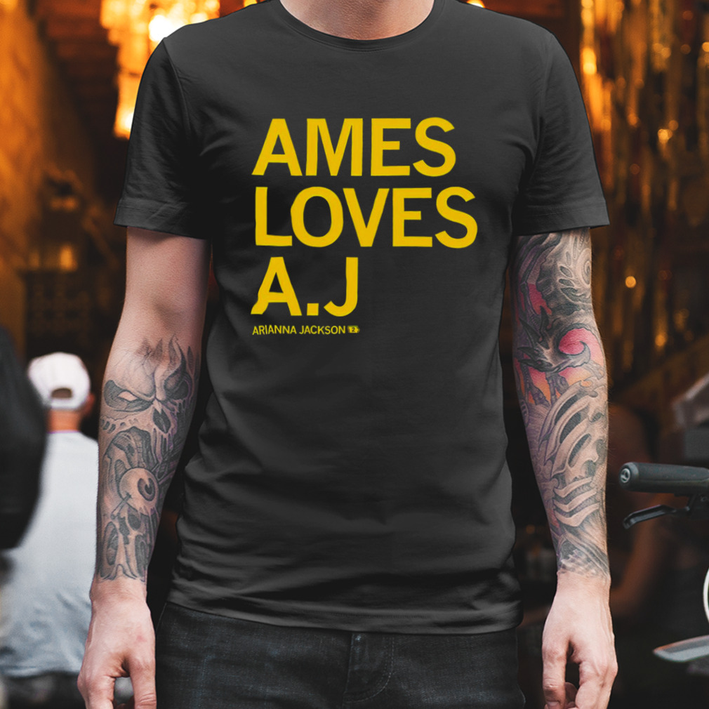 ames loves aj arianna jackson shirt