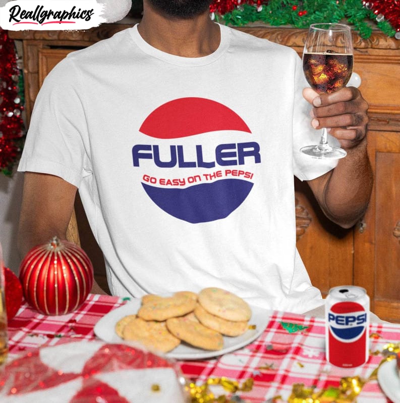 awesome fuller go easy on the pepsi shirt, home alone inspired tee tops sweater