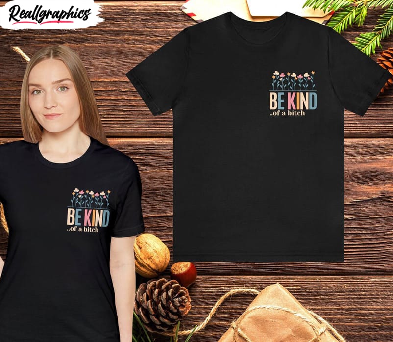 be kind of a bitch vintage shirt, funny girls tee tops short sleeve