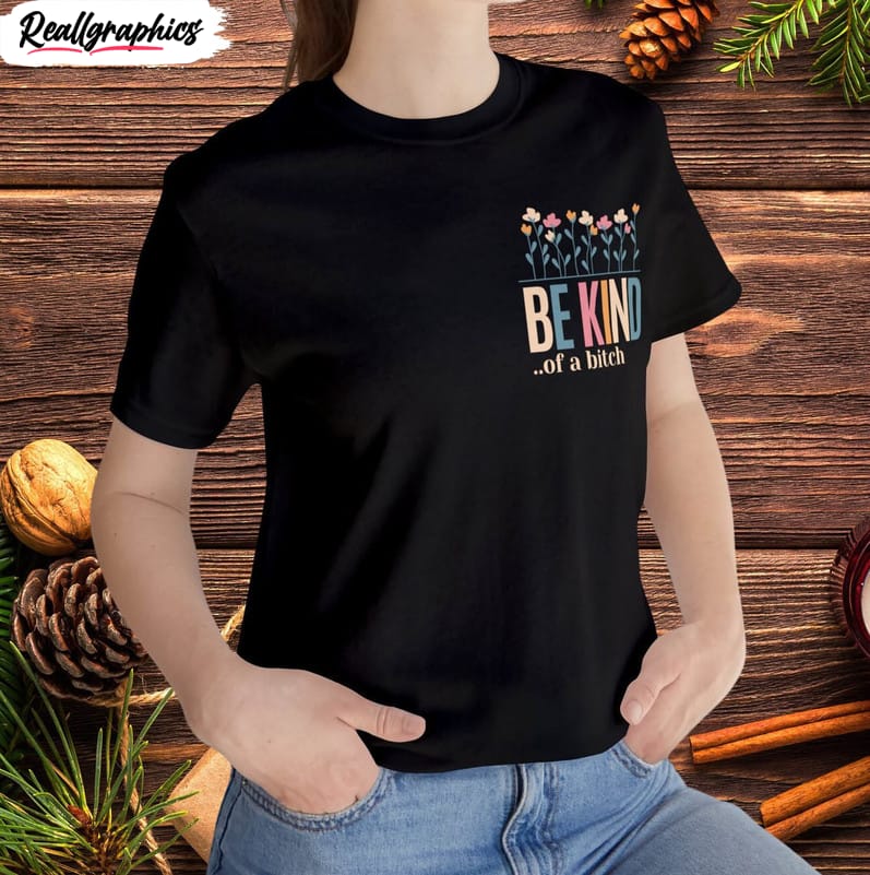 be kind of a bitch vintage shirt, funny girls tee tops short sleeve