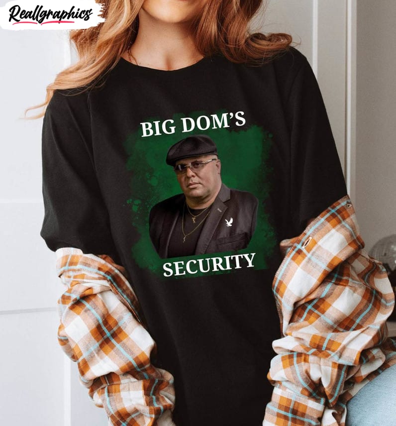 big dom eagles inspirational shirt, big dom's security long sleeve sweater