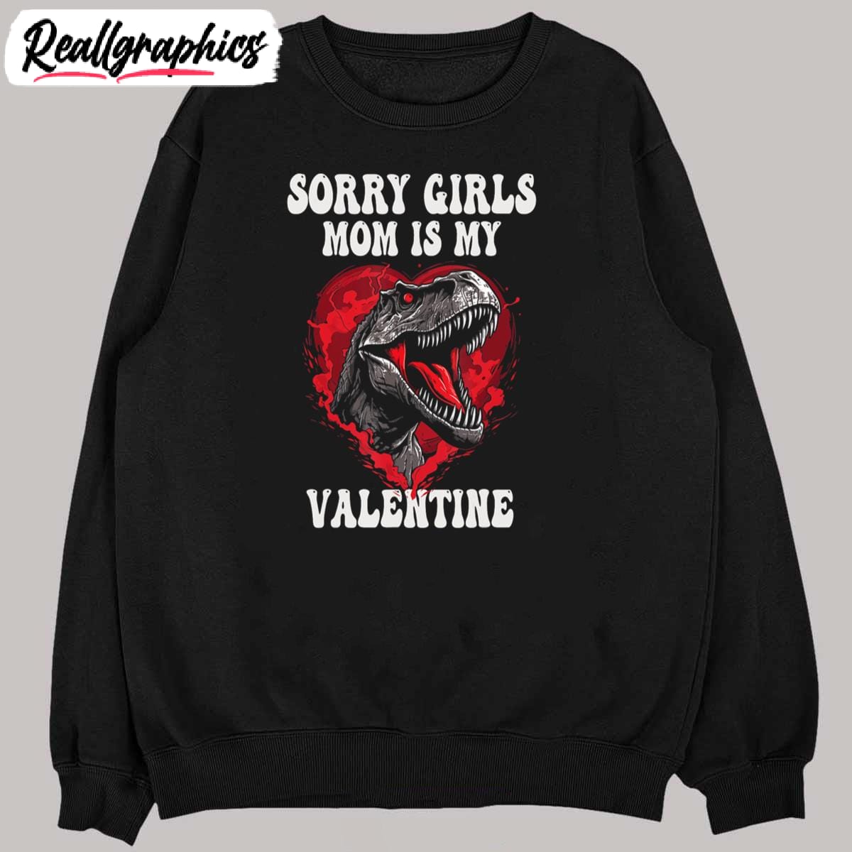 boy funny dinosaur t rex sorry girls my mom is my valentine unisex shirt