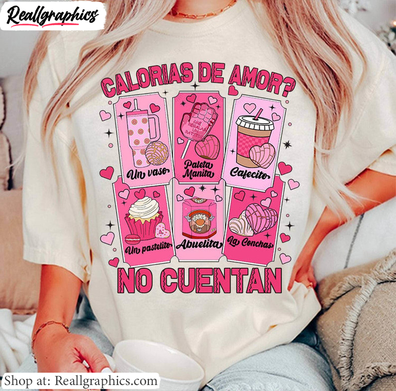 calorias-de-amor-no-cuentan-comfort-shirt-cafecito-y-chisme-valentines-day-t-shirt-hoodie-3