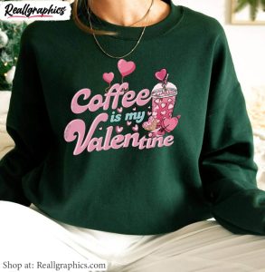 coffee-is-my-valentine-cool-design-shirt-cute-coffee-short-sleeve-unisex-t-shirt-1