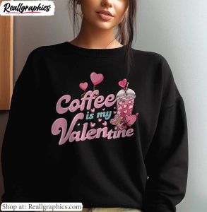 coffee-is-my-valentine-cool-design-shirt-cute-coffee-short-sleeve-unisex-t-shirt-4-1