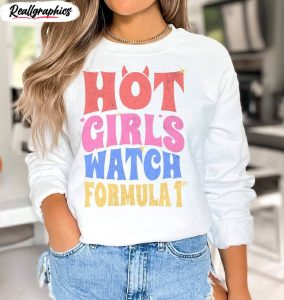 comfort colors hot girl watch f1 shirt, cute f1 unisex hoodie long sleeve
