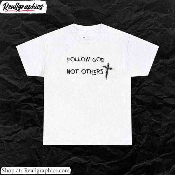 comfort-follow-god-not-others-shirt-christian-jesus-unisex-hoodie-short-sleeve-2