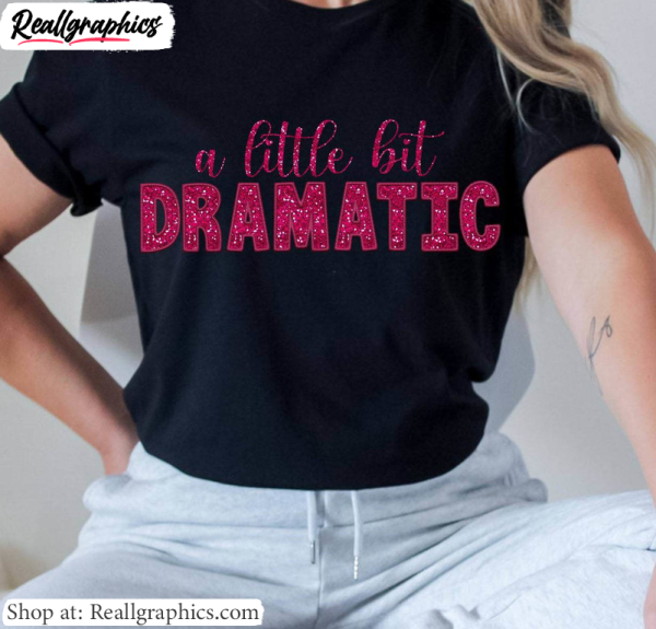 cool-design-a-little-bit-dramatic-shirt-valentines-day-crewneck-unisex-hoodie-2