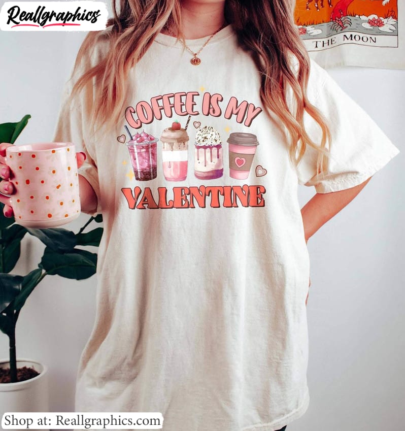 cool-design-coffee-is-my-valentine-shirt-coffee-valentines-day-short-sleeve-crewneck-1