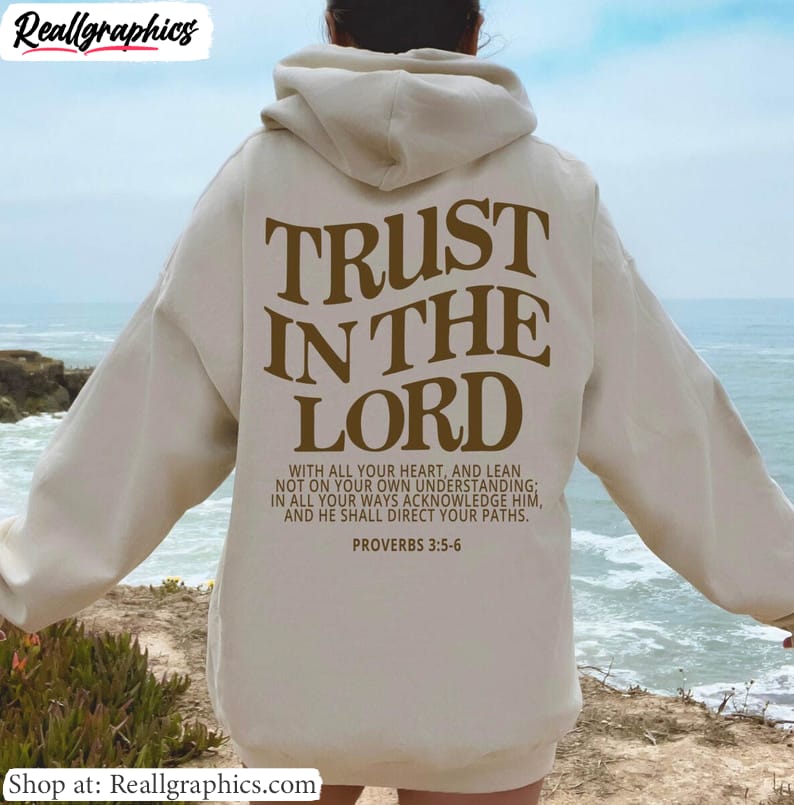 creative-jesus-apparel-christian-unisex-t-shirt-trust-in-the-lord-sweatshirt-hoodie-3-1