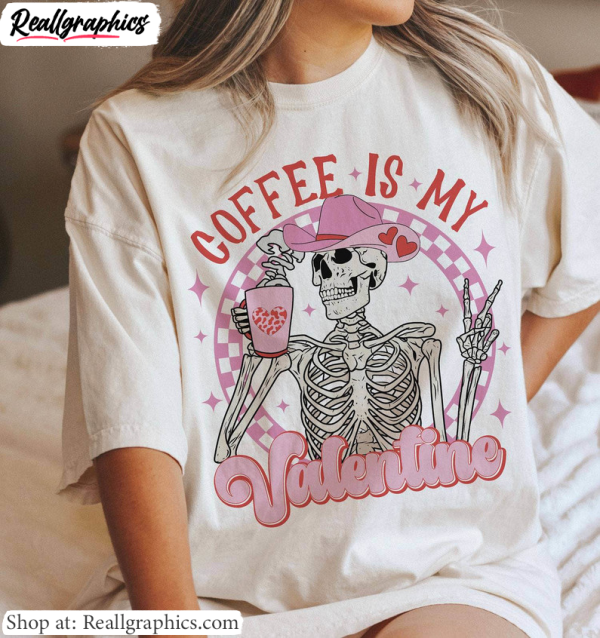 creative-skeleton-skull-sweatshirt-fantastic-coffee-is-my-valentine-unisex-shirt-hoodie-2