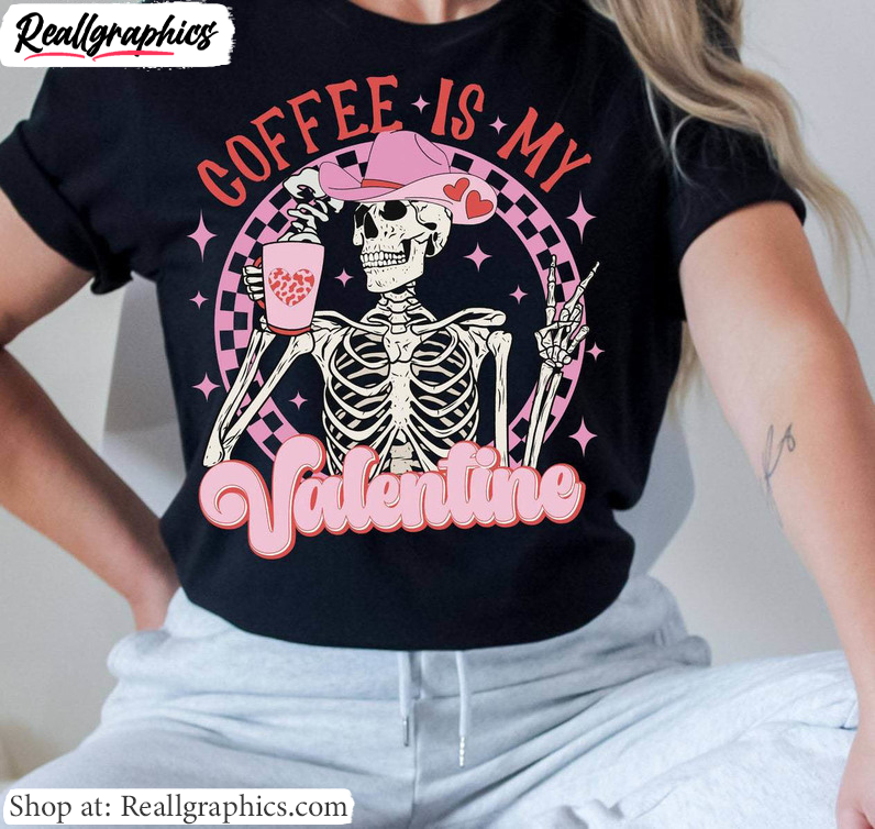creative-skeleton-skull-sweatshirt-fantastic-coffee-is-my-valentine-unisex-shirt-hoodie-3