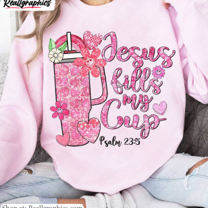 cute-cup-sweatshirt-trendy-jesus-fills-my-cup-shirt-unisex-hoodie-2