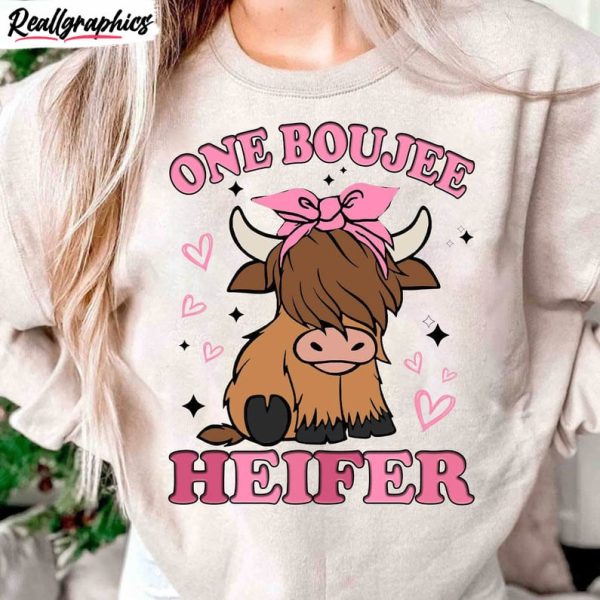 cute heifer sweatshirt , one boujee heifer shirt long sleeve