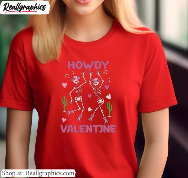 cute-howdy-valentine-shirt-limited-dancing-skeleton-valentine-tee-sweatshirt-tank-top-2