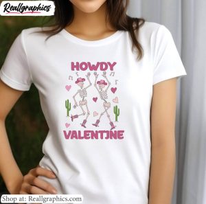 cute-howdy-valentine-shirt-limited-dancing-skeleton-valentine-tee-sweatshirt-tank-top