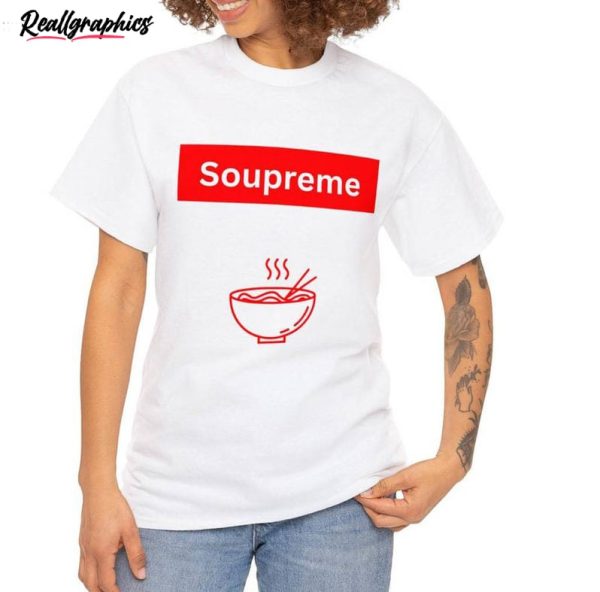 fantastic soupreme funny meme unisex t shirt , awesome soupreme shirt short sleeve