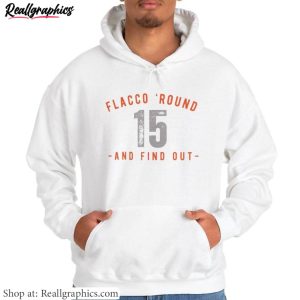 flacco-round-find-out-limited-shirt-cleveland-browns-unisex-hoodie-sweatshirt-2