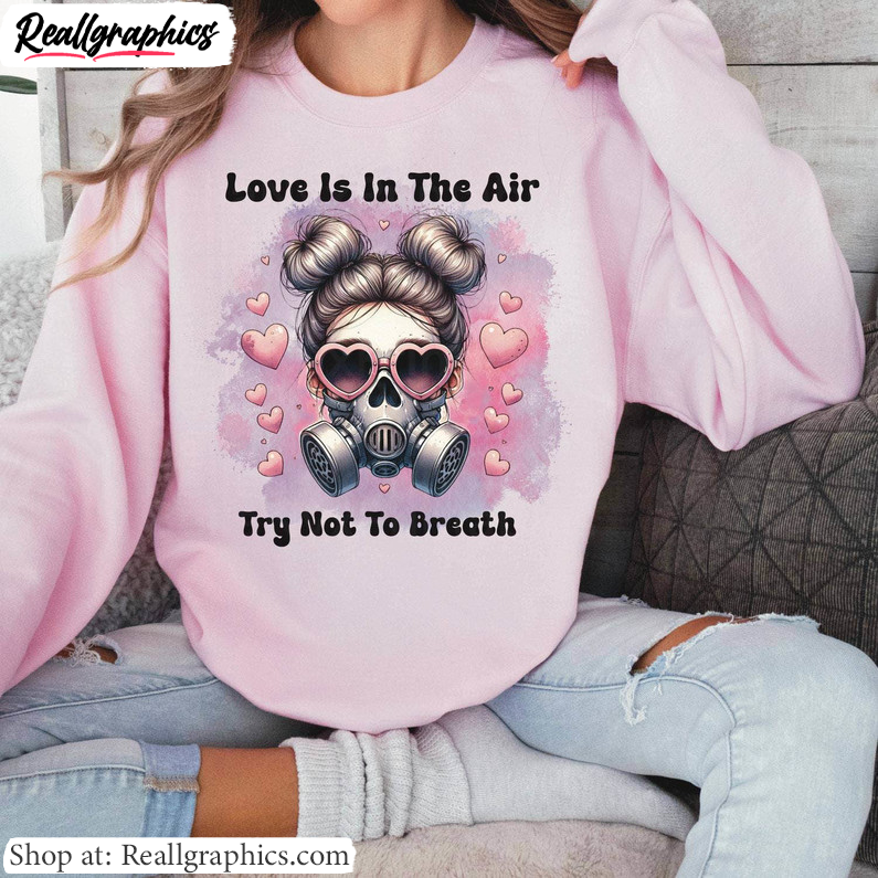funny-love-is-in-the-air-try-not-to-breathe-shirt-valentines-t-shirt-tank-top