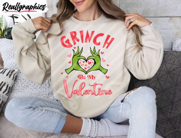 grinch be my valentine shirt, unique grinch's valentine sweater tee tops