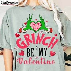 grinch be my valentine shirt, valentine hoodie long sleeve