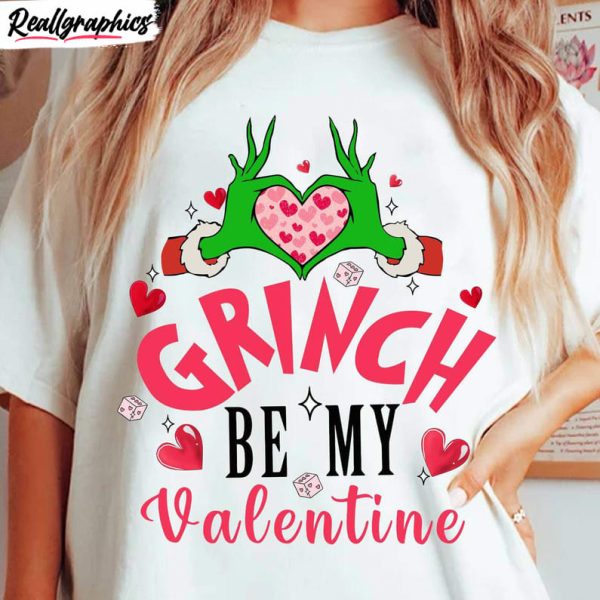 grinch be my valentine shirt, valentine hoodie long sleeve