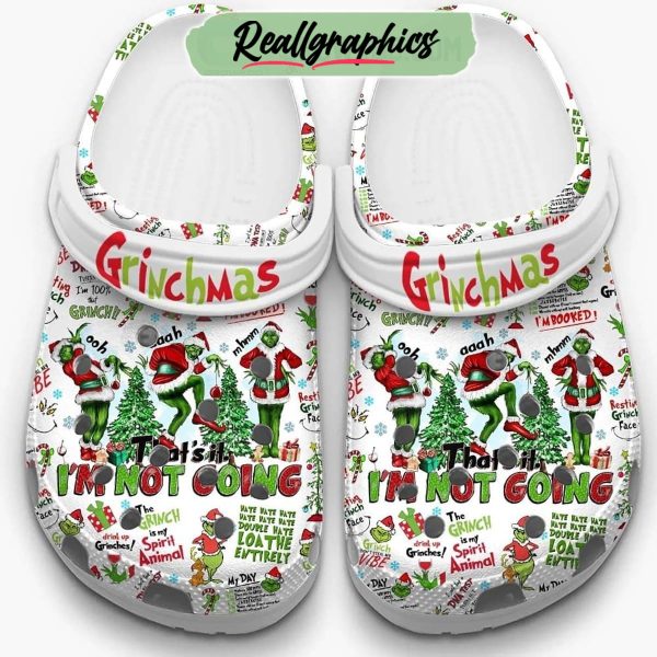 grinch christmas grinchmas that is it i am not going 3d printed classic crocs