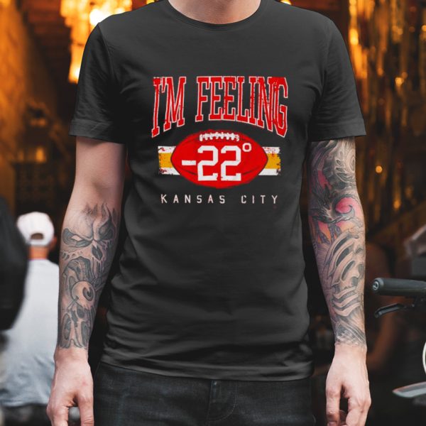 i m feeling 22 kansas city chiefs shirt