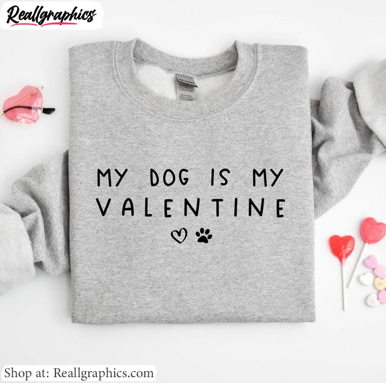 limited-my-dog-is-my-valentine-shirt-trendy-valentine-dog-sweatshirt-short-sleeve-3