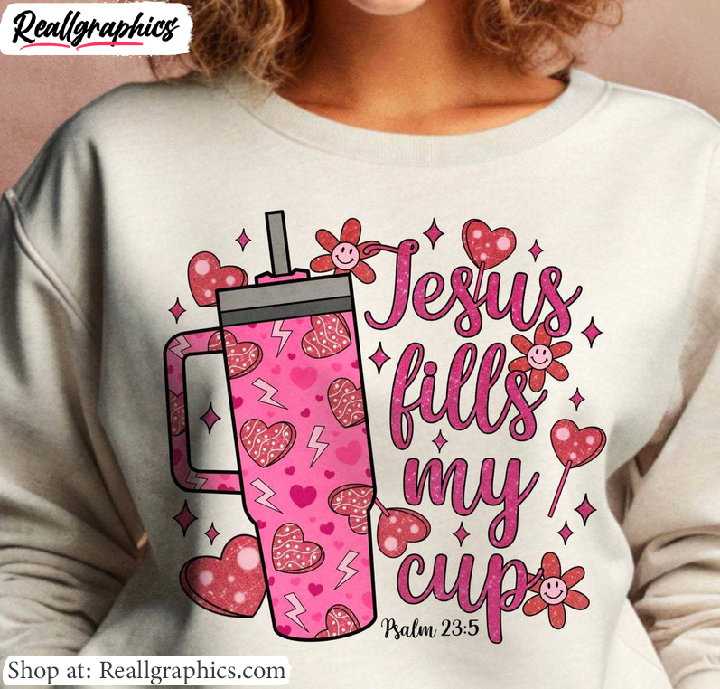 limited-valentine-christian-sweatshirt-trendy-jesus-fills-my-cup-shirt-short-sleeve