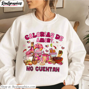must-have-calorias-de-amor-no-cuentan-shirt-mexican-valentine-day-crewneck-tee-tops-2-1