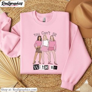 must-have-mean-girl-inspired-t-shirt-you-cant-sit-with-us-mean-girls-unisex-shirt-hoodie