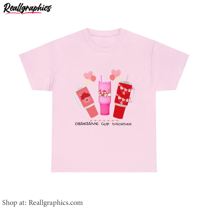 must-have-obsessive-cup-disorder-valentine-s-day-shirt-stanley-cup-sweatshirt-tee-tops