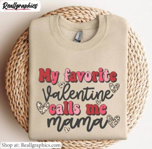 my-favorite-valentine-calls-me-mama-t-shirt-mama-valentines-day-shirt-crewneck