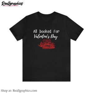 new-rare-book-valentines-day-sweatshirt-all-booked-for-valentines-shirt-hoodie-1