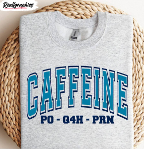 new-rare-caffeine-po-q4h-prn-sweatshirt-inspirational-caffeine-tee-tops-short-sleeve-4