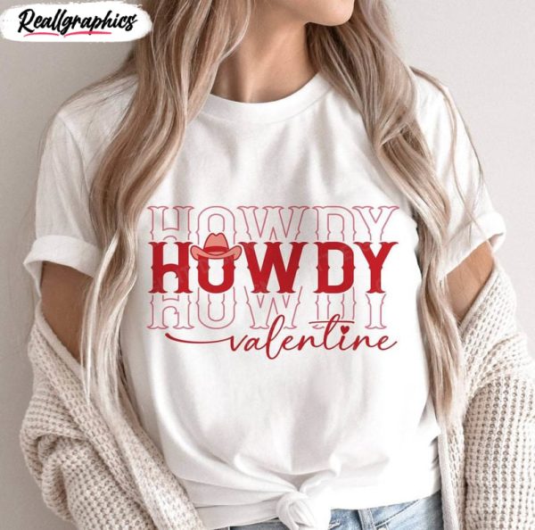 new rare cowboy valentine sweatshirt , unique howdy valentine shirt short sleeve