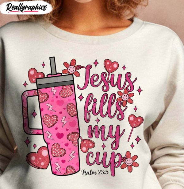 new rare jesus fills my cup shirt, must have psalm 23 5 unisex t shirt unisex hoodie