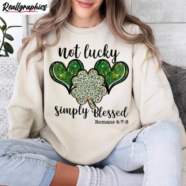 not lucky simply blessed roman shirt, st patrick's day sweater crewneck