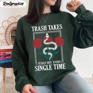 remove undesirable people t shirt , trash takes itself out every single time shirt hoodie