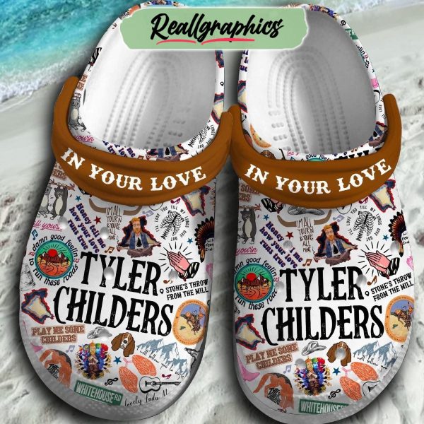 tyler childers in your love olay he some childers crocs