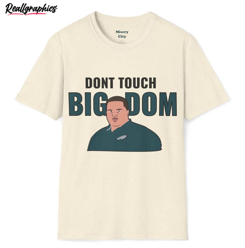 unique-don-t-touch-big-dom-sweatshirt-fantastic-big-dom-eagles-shirt-short-sleeve-3