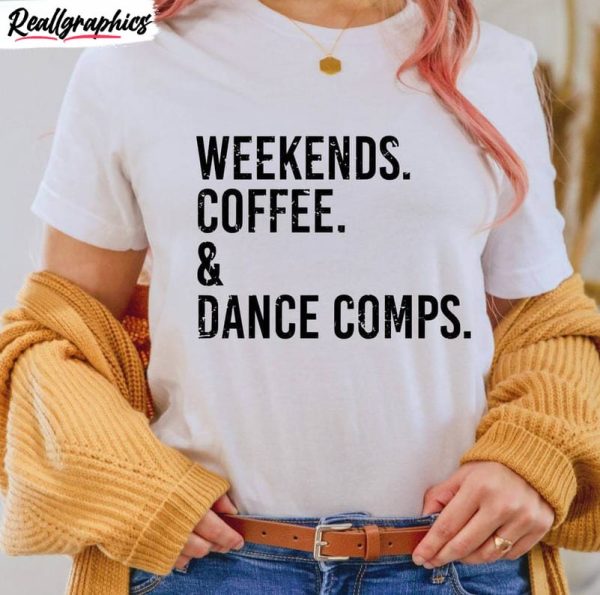 unique weekends coffee and dance combs shirt, sweater tee tops for men women