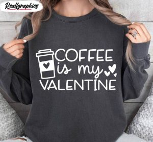 vintage coffee is my valentine shirt, must have coffee tee tops short sleeve