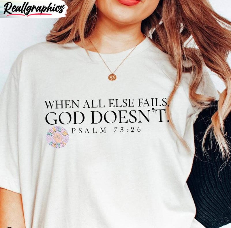 when all else fails god doesn't t shirt, limited christian tee tops crewneck