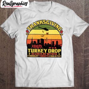 womens-thanksgiving-turkey-drop-as-god-is-my-witness-turkeys-fly-t-shirt-2