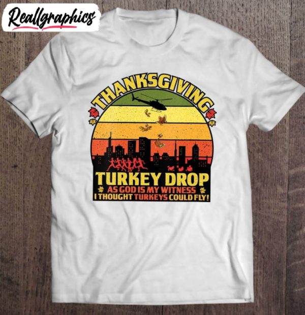 womens-thanksgiving-turkey-drop-as-god-is-my-witness-turkeys-fly-t-shirt-2