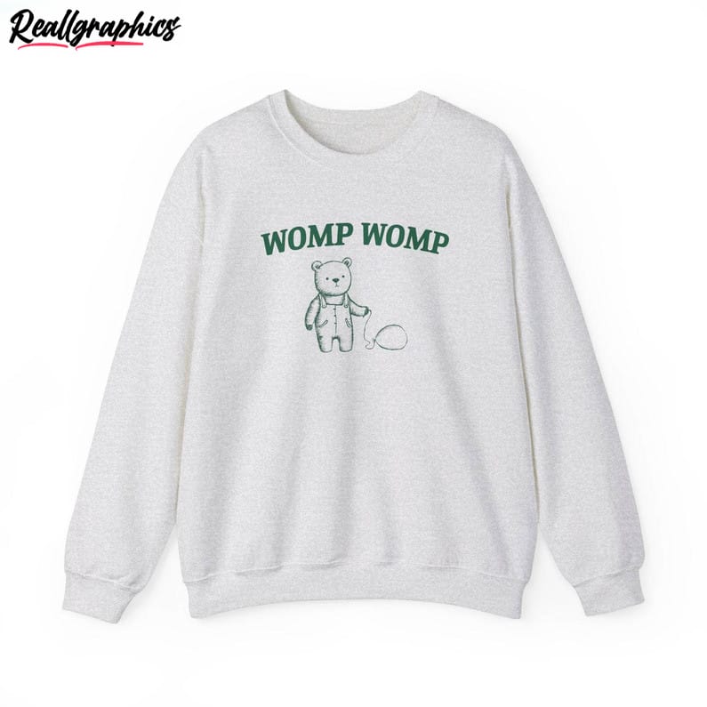 womp womp sweatshirt , bear unisex shirt long sleeve